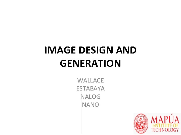 IMAGE DESIGN AND GENERATION WALLACE ESTABAYA NALOG NANO 