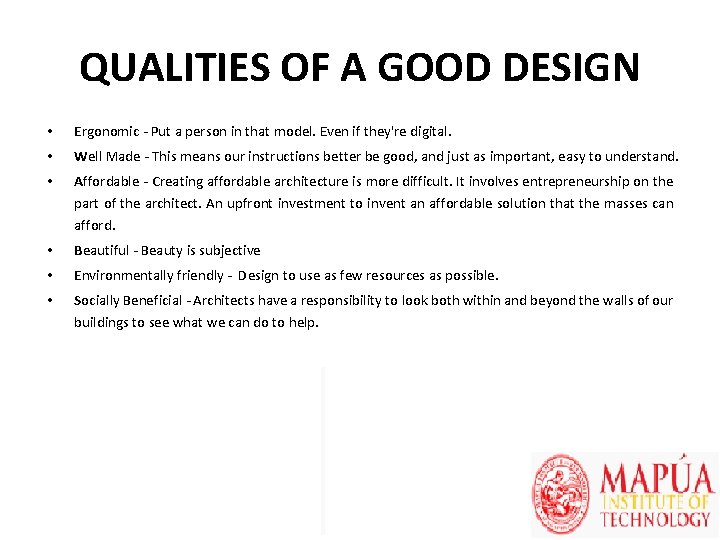 QUALITIES OF A GOOD DESIGN • Ergonomic - Put a person in that model.