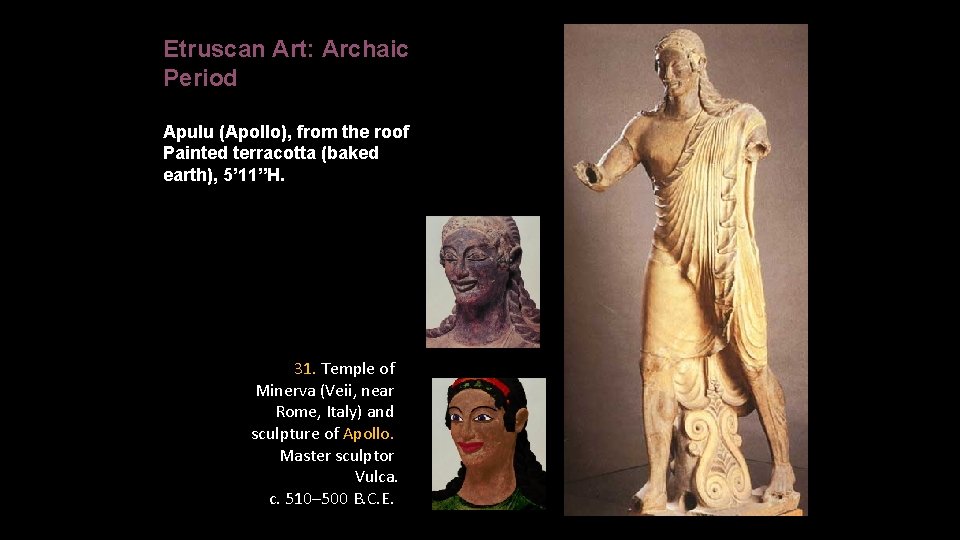 Etruscan Art: Archaic Period Apulu (Apollo), from the roof Painted terracotta (baked earth), 5’