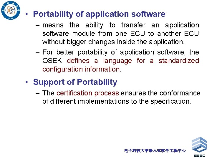  • Portability of application software – means the ability to transfer an application