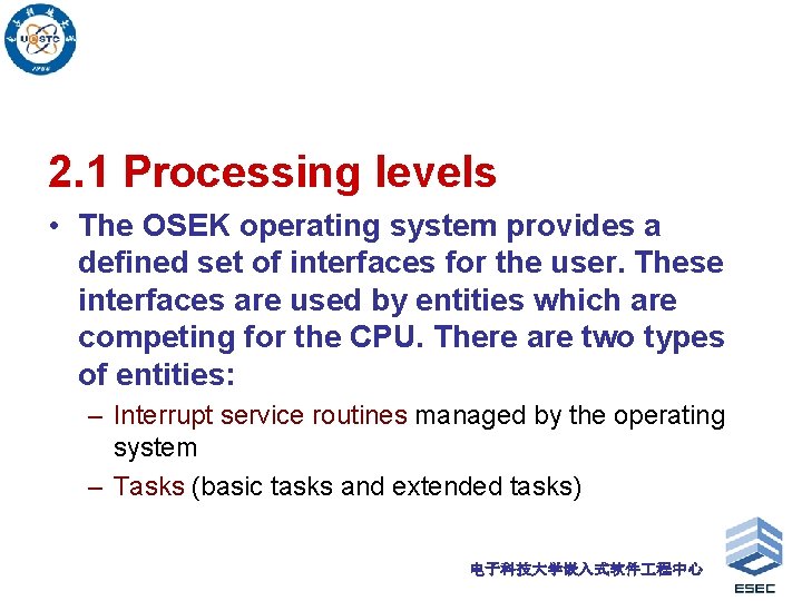 2. 1 Processing levels • The OSEK operating system provides a defined set of