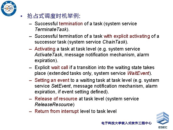  • 抢占式调度时机举例: – Successful termination of a task (system service Terminate. Task). –