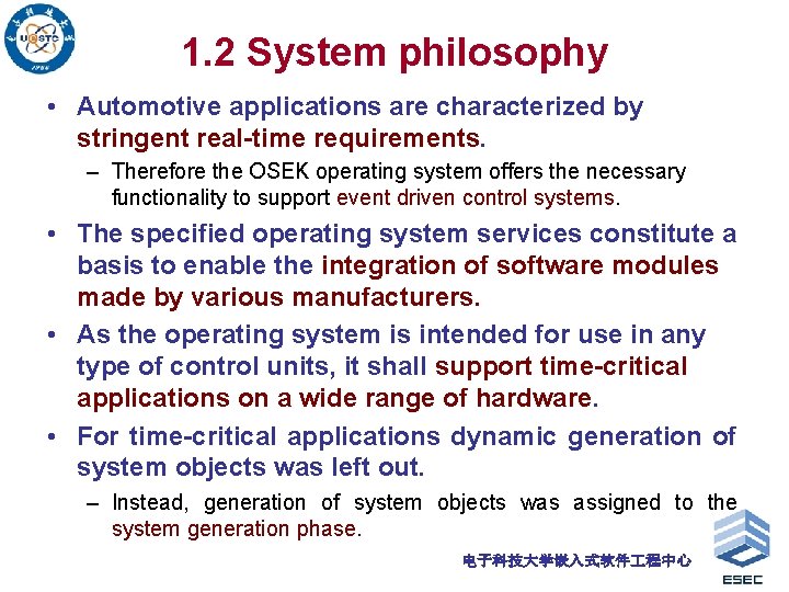 1. 2 System philosophy • Automotive applications are characterized by stringent real-time requirements. –