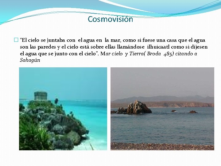 Cosmovisión � “El cielo se juntaba con el agua en la mar, como si Cosmovisión � “El cielo se juntaba con el agua en la mar, como si