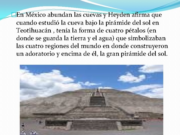 �En México abundan las cuevas y Heyden afirma que cuando estudió la cueva bajo �En México abundan las cuevas y Heyden afirma que cuando estudió la cueva bajo