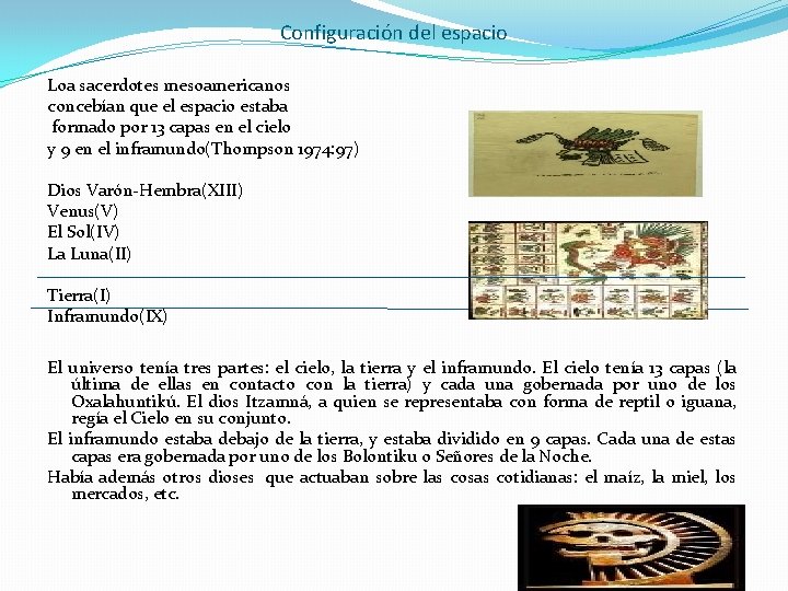 Configuración del espacio Loa sacerdotes mesoamericanos concebían que el espacio estaba formado por 13 Configuración del espacio Loa sacerdotes mesoamericanos concebían que el espacio estaba formado por 13