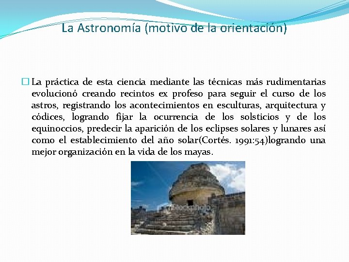 La Astronomía (motivo de la orientación) � La práctica de esta ciencia mediante las La Astronomía (motivo de la orientación) � La práctica de esta ciencia mediante las