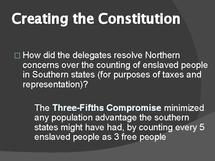 Creating the Constitution � How did the delegates resolve Northern concerns over the counting