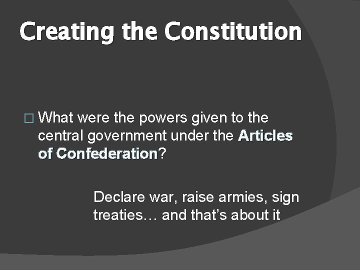 Creating the Constitution � What were the powers given to the central government under