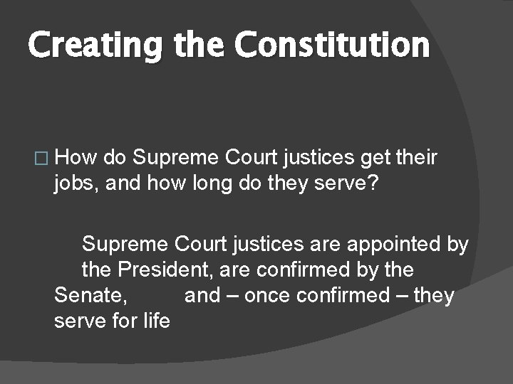 Creating the Constitution � How do Supreme Court justices get their jobs, and how