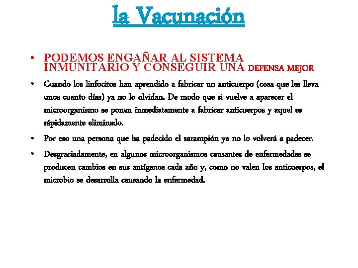 la Vacunación • PODEMOS ENGAÑAR AL SISTEMA INMUNITARIO Y CONSEGUIR UNA DEFENSA MEJOR •