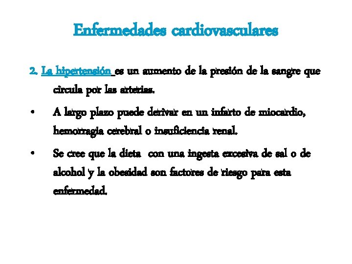 Enfermedades cardiovasculares 2. La hipertensión es un aumento de la presión de la sangre