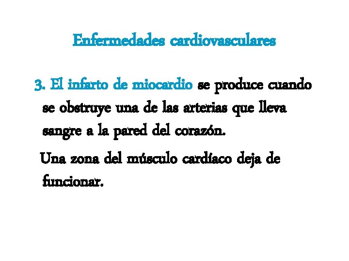 Enfermedades cardiovasculares 3. El infarto de miocardio se produce cuando se obstruye una de