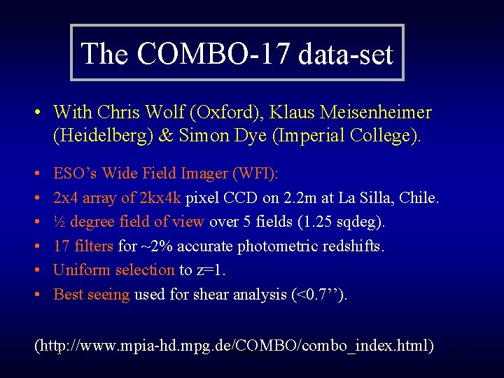 The COMBO-17 data-set • With Chris Wolf (Oxford), Klaus Meisenheimer (Heidelberg) & Simon Dye