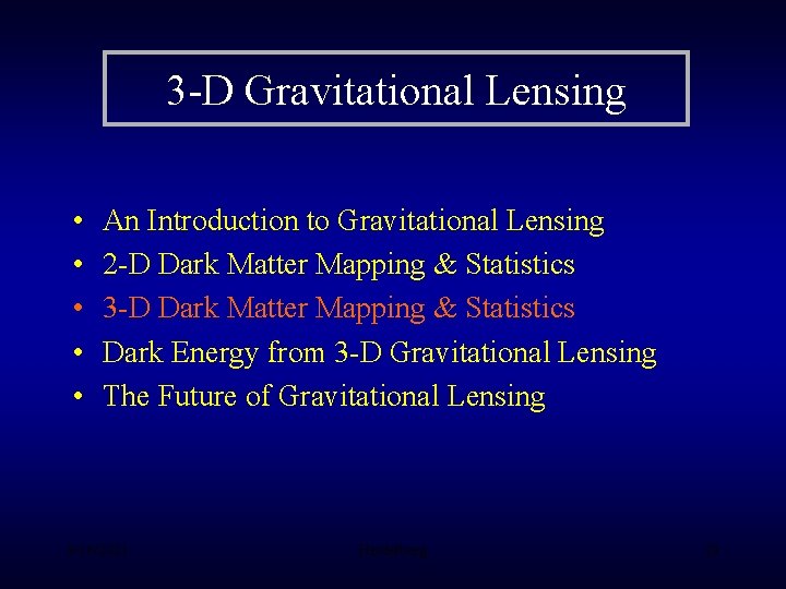 3 -D Gravitational Lensing • • • An Introduction to Gravitational Lensing 2 -D
