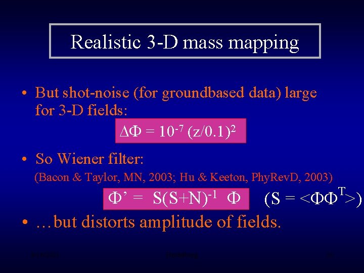 Realistic 3 -D mass mapping • But shot-noise (for groundbased data) large for 3