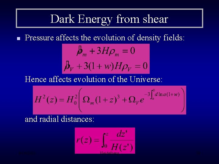 Dark Energy from shear n Pressure affects the evolution of density fields: Hence affects