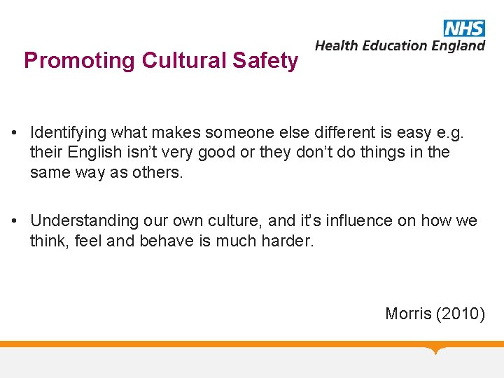 Promoting Cultural Safety • Identifying what makes someone else different is easy e. g.