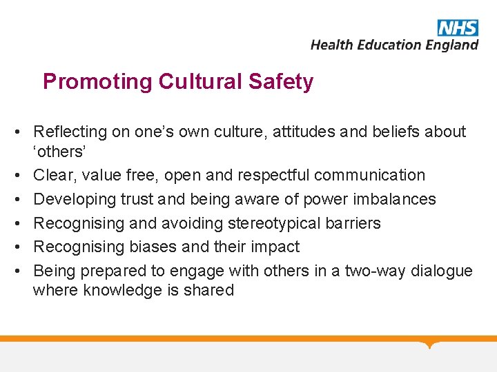 Promoting Cultural Safety • Reflecting on one’s own culture, attitudes and beliefs about ‘others’