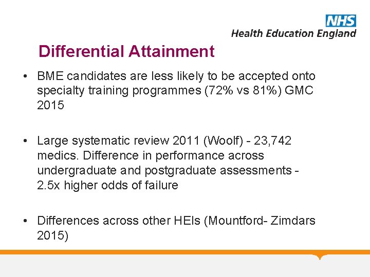 Differential Attainment • BME candidates are less likely to be accepted onto specialty training