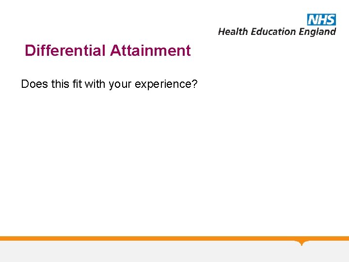 Differential Attainment Does this fit with your experience? 