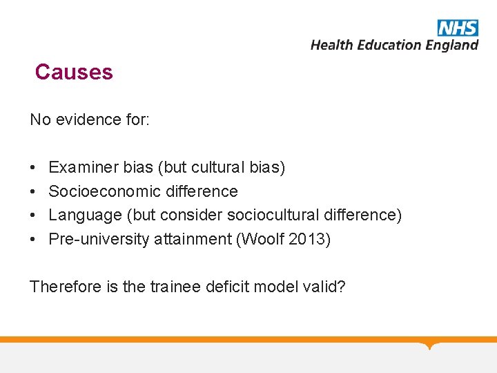 Causes No evidence for: • • Examiner bias (but cultural bias) Socioeconomic difference Language