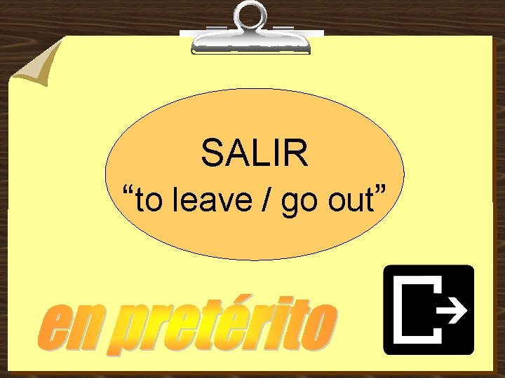 SALIR “to leave / go out” 