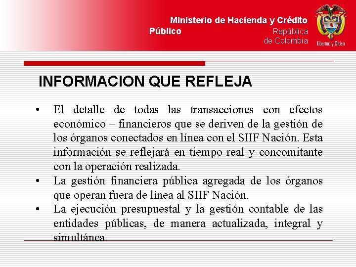 Ministerio de Hacienda y Crédito Público República de Colombia INFORMACION QUE REFLEJA • •