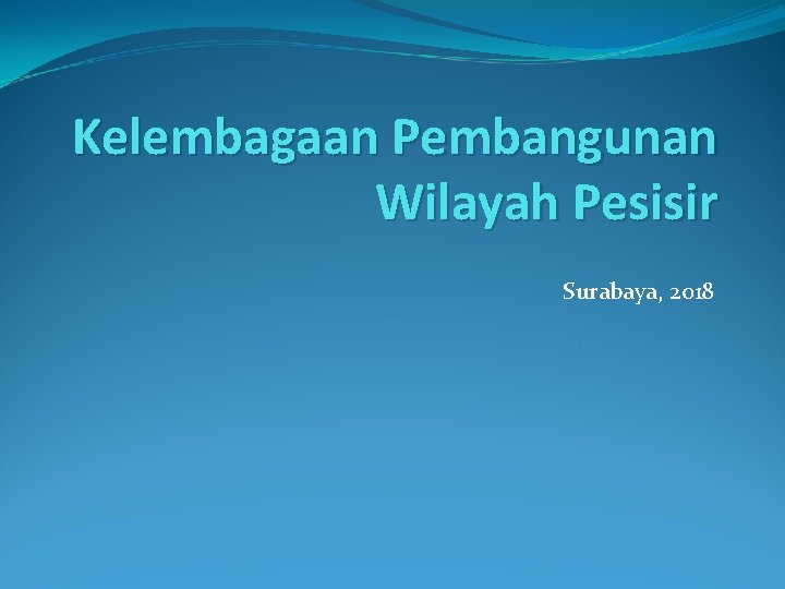 Kelembagaan Pembangunan Wilayah Pesisir Surabaya, 2018 