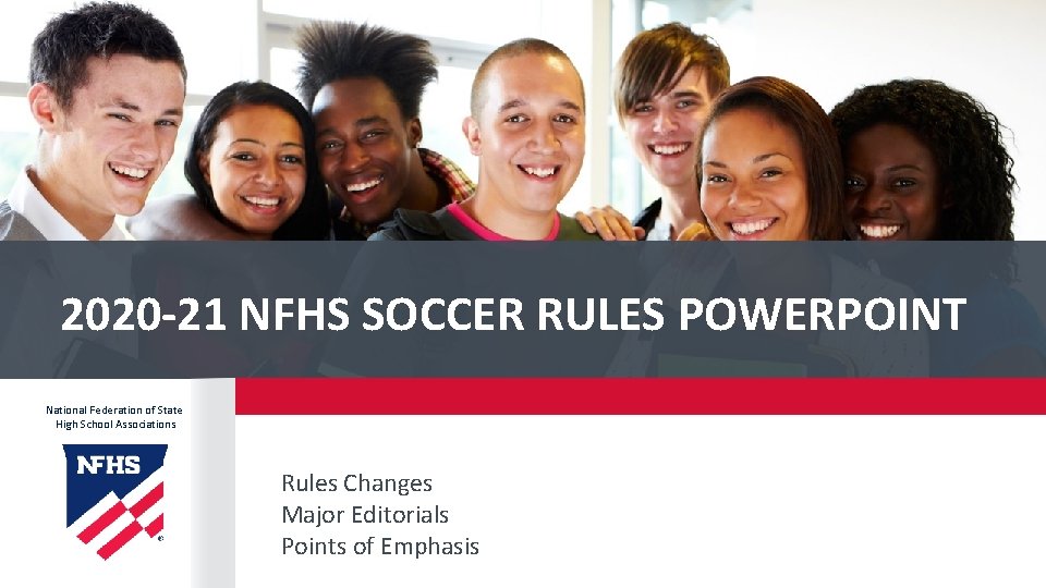 2020 -21 NFHS SOCCER RULES POWERPOINT National Federation of State High School Associations Rules