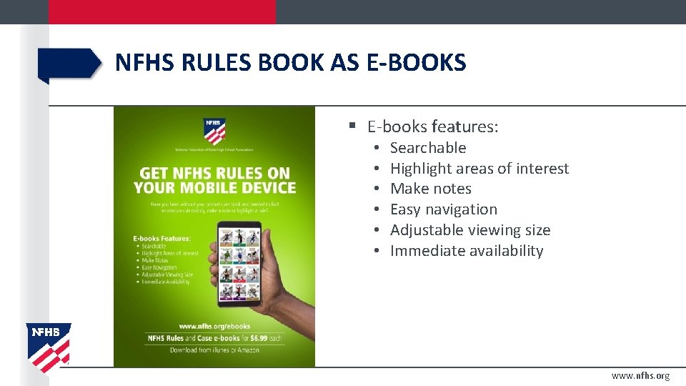 NFHS RULES BOOK AS E-BOOKS § E-books features: • • • Searchable Highlight areas