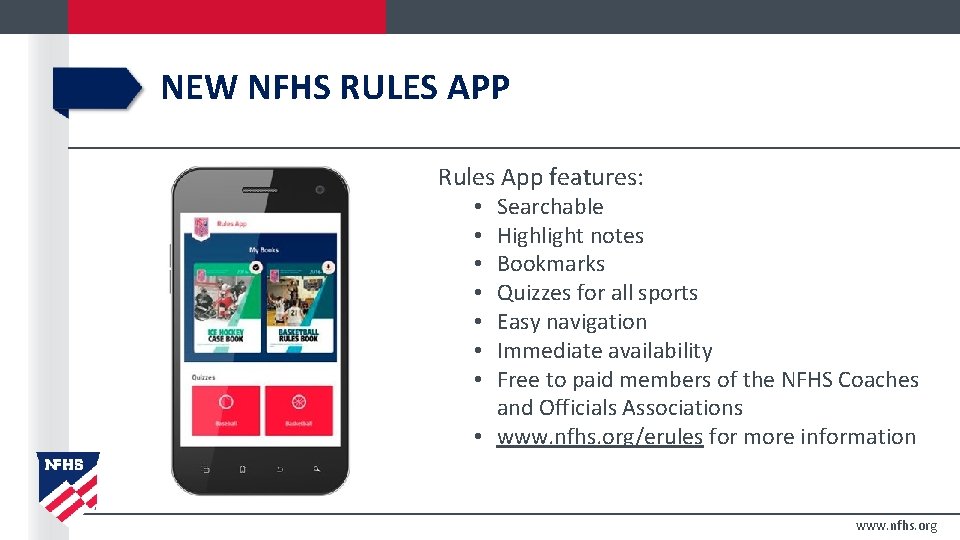 NEW NFHS RULES APP Rules App features: Searchable Highlight notes Bookmarks Quizzes for all