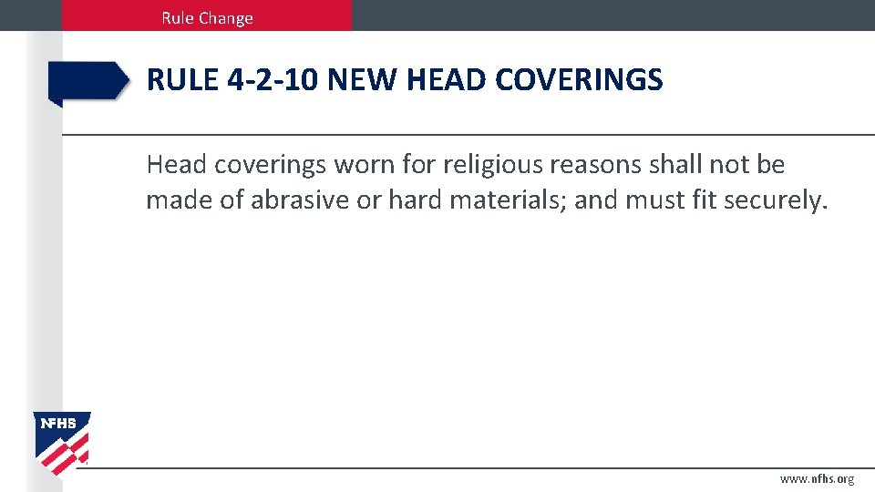 Rule Change RULE 4 -2 -10 NEW HEAD COVERINGS Head coverings worn for religious