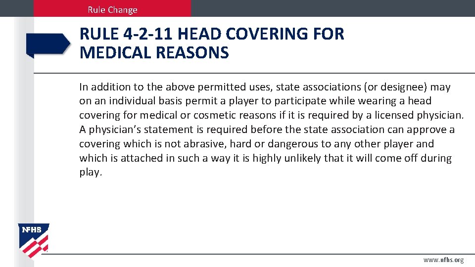 Rule Change RULE 4 -2 -11 HEAD COVERING FOR MEDICAL REASONS In addition to