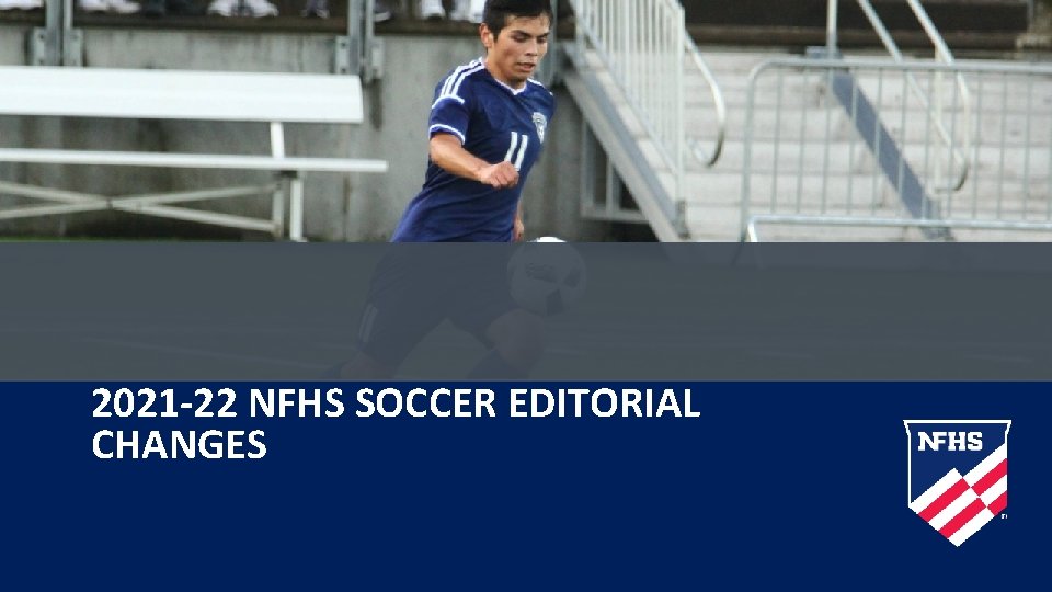 2021 -22 NFHS SOCCER EDITORIAL CHANGES 