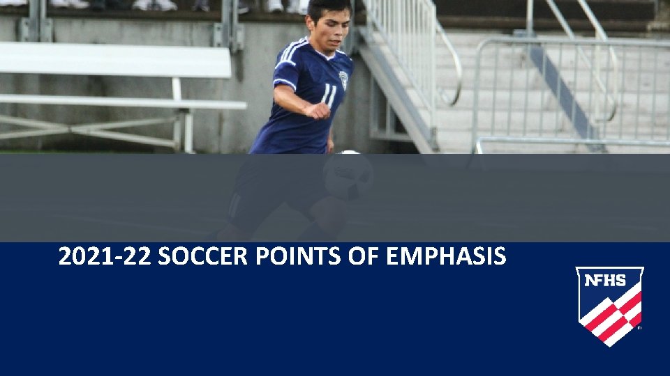 2021 -22 SOCCER POINTS OF EMPHASIS 