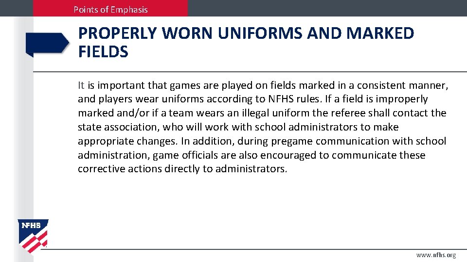 Points of Emphasis PROPERLY WORN UNIFORMS AND MARKED FIELDS It is important that games