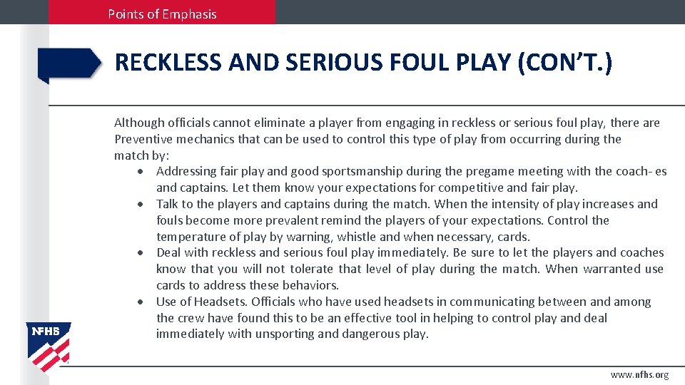 Points of Emphasis RECKLESS AND SERIOUS FOUL PLAY (CON’T. ) Although officials cannot eliminate