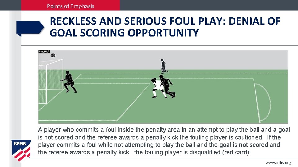 Points of Emphasis RECKLESS AND SERIOUS FOUL PLAY: DENIAL OF GOAL SCORING OPPORTUNITY A