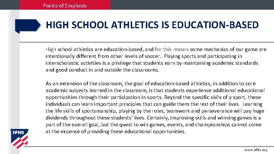 Points of Emphasis HIGH SCHOOL ATHLETICS IS EDUCATION-BASED High school athletics are education-based, and