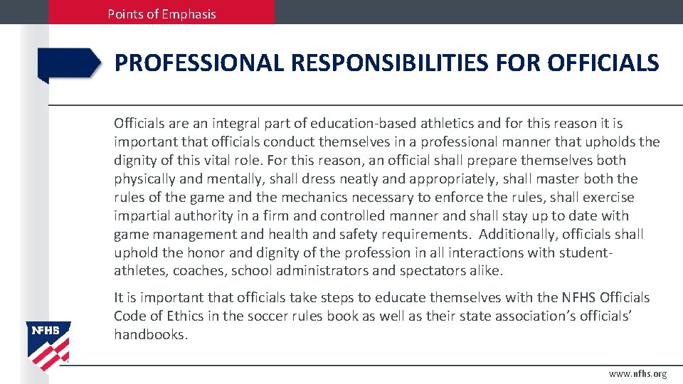 Points of Emphasis PROFESSIONAL RESPONSIBILITIES FOR OFFICIALS Officials are an integral part of education-based