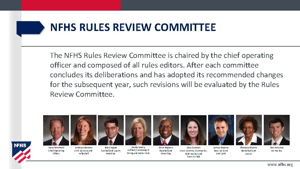 NFHS RULES REVIEW COMMITTEE The NFHS Rules Review Committee is chaired by the chief