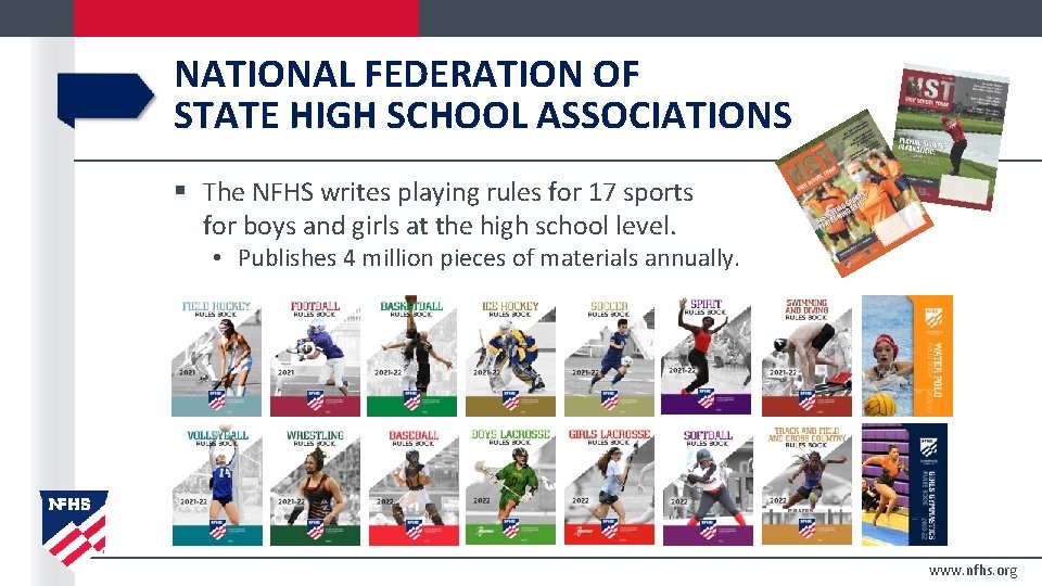 NATIONAL FEDERATION OF STATE HIGH SCHOOL ASSOCIATIONS § The NFHS writes playing rules for