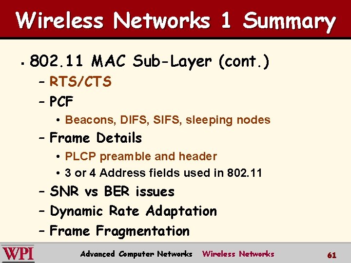 Wireless Networks 1 Summary § 802. 11 MAC Sub-Layer (cont. ) – RTS/CTS –