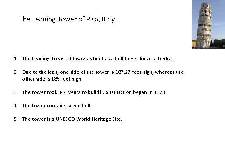 The Leaning Tower of Pisa, Italy 1. The Leaning Tower of Pisa was built