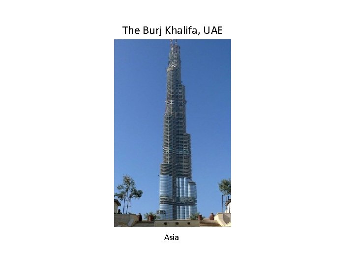 The Burj Khalifa, UAE Asia 