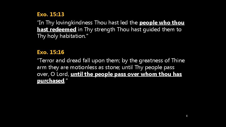 Exo. 15: 13 “In Thy lovingkindness Thou hast led the people who thou hast