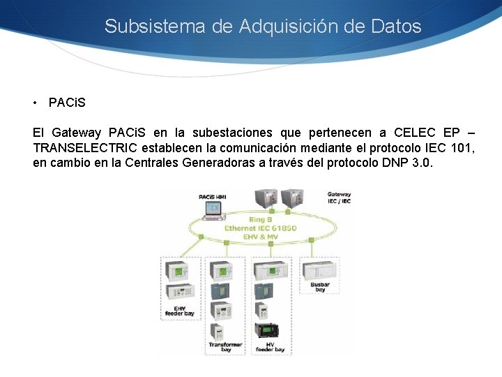 Subsistema de Adquisición de Datos • PACi. S El Gateway PACi. S en la