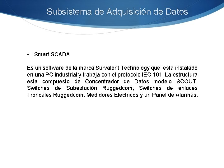 Subsistema de Adquisición de Datos • Smart SCADA Es un software de la marca