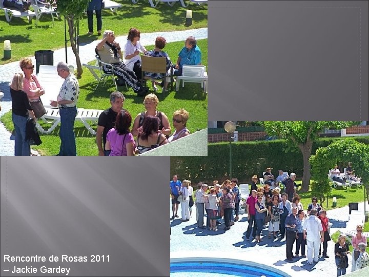 Rencontre de Rosas 2011 – Jackie Gardey 